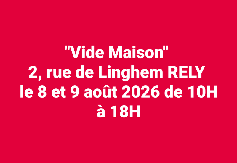 Un vide maison sera organisé ces samedi 8 et dimanche 9 aout à Rely