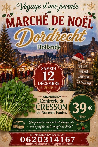 Un déplacement au marché de Noel de Dordrecht en Hollande avec la confrérie du cresson de Norrent Fontes ce samedi 12 décembre